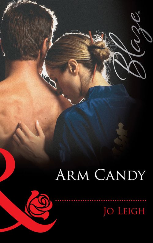 Arm Candy (Mills & Boon Blaze): First edition (9781472028464)