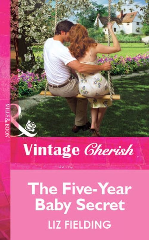 The Five-Year Baby Secret (Mills & Boon Cherish): First edition (9781472060914)