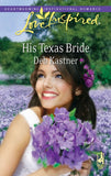 His Texas Bride (Mills & Boon Love Inspired): First edition (9781472022196)