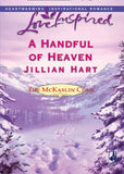 A Handful Of Heaven (The McKaslin Clan, Book 4) (Mills & Boon Love Inspired): First edition (9781408965764)