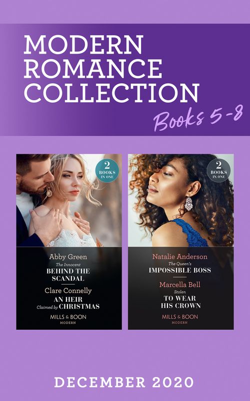 Modern Romance December 2020 Books 5-8: The Innocent Behind the Scandal (The Marchetti Dynasty) / An Heir Claimed by Christmas / The Queen's Impossible Boss / Stolen to Wear His Crown (Mills & Boon Collections) (9780263298741)