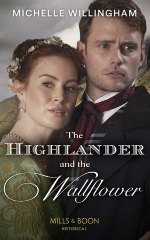The Highlander And The Wallflower (Mills & Boon Historical) (Untamed Highlanders, Book 2) (9780008901585)