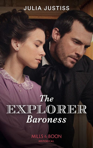 The Explorer Baroness (Heirs in Waiting, Book 3) (Mills & Boon Historical) (9780008913069)