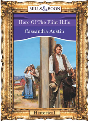 Hero Of The Flint Hills (Mills & Boon Vintage 90s Modern): First edition (9781408988954)