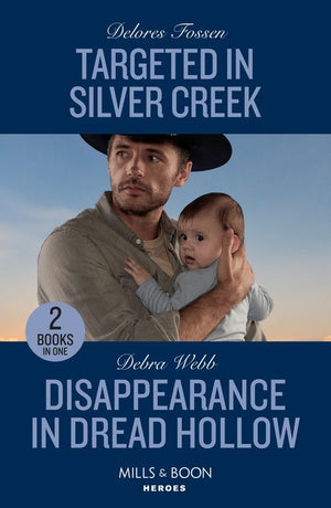 Targeted In Silver Creek / Disappearance In Dread Hollow: Targeted in Silver Creek (Silver Creek Lawmen: Second Generation) / Disappearance in Dread Hollow (Lookout Mountain Mysteries) (Mills & Boon Heroes) (9780263307283)