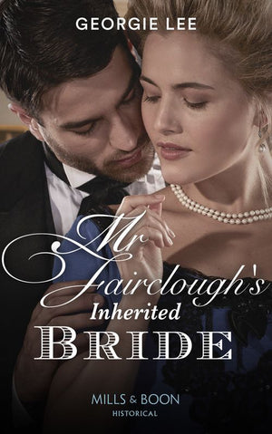 Mr Fairclough's Inherited Bride (Mills & Boon Historical) (Secrets of a Victorian Household, Book 3) (9780008901172)