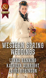 Western Spring Weddings: The City Girl and the Rancher / His Springtime Bride / When a Cowboy Says I Do (Mills & Boon Historical) (9781474042307)