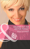 Holding Out for Doctor Perfect (Men of Mercy Medical, Book 8) (Mills & Boon Cherish): First edition (9781472004949)