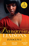 Dangerous Liaisons: Innocence: A Vow of Obligation / These Arms of Mine (Kimani Hotties) / The Cost of her Innocence (9780008917012)