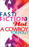 A Cowboy for Holly (Fast Fiction): First edition (9781472055521)