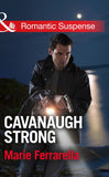 Cavanaugh Strong (Cavanaugh Justice, Book 28) (Mills & Boon Romantic Suspense): First edition (9781472051073)