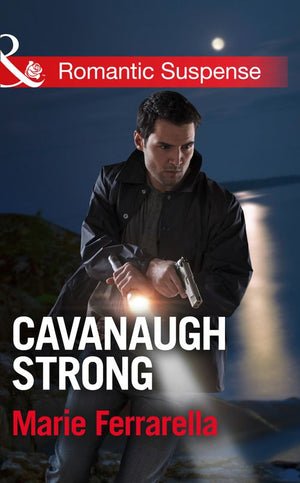 Cavanaugh Strong (Cavanaugh Justice, Book 28) (Mills & Boon Romantic Suspense): First edition (9781472051073)