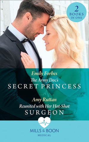 The Army Doc's Secret Princess / Reunited With Her Hot-Shot Surgeon: The Army Doc's Secret Princess / Reunited with Her Hot-Shot Surgeon (Mills & Boon Medical) (9780008902735)