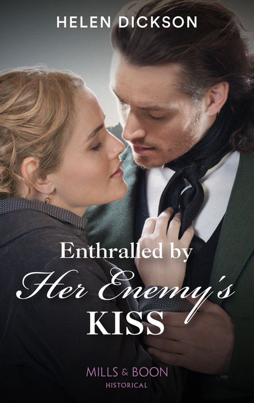 Enthralled By Her Enemy's Kiss (Mills & Boon Historical) (9780008912901)