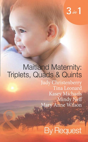 Maitland Maternity: Triplets, Quads & Quints: Triplet Secret Babies / Quadruplets on the Doorstep / Great Expectations / Delivered with a Kiss / And Babies Make Seven (Mills & Boon Spotlight): First edition (9781408921043)