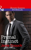 Primal Instinct (Mills & Boon Intrigue): First edition (9781472050137)