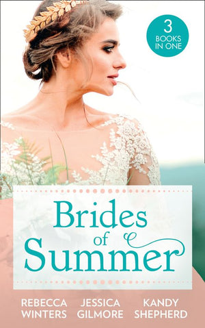 Brides Of Summer: The Billionaire Who Saw Her Beauty / Expecting the Earl's Baby / Conveniently Wed to the Greek (9781474096089)