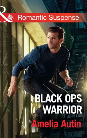 Black Ops Warrior (Man on a Mission, Book 11) (Mills & Boon Romantic Suspense) (9781474063333)