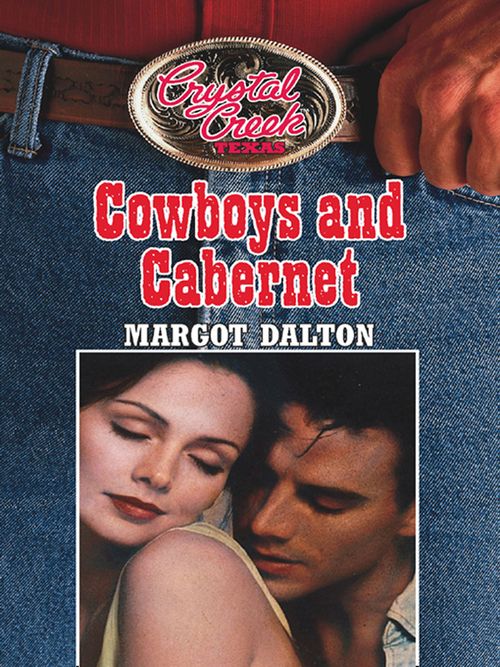 Cowboys and Cabernet (Crystal Creek, Book 2): First edition (9781472054197)