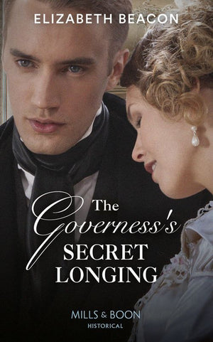 The Governess's Secret Longing (Mills & Boon Historical) (The Yelverton Marriages, Book 3) (9780008901851)