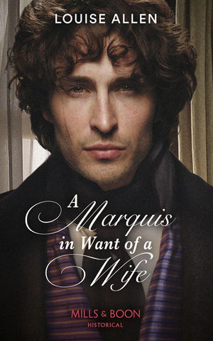 A Marquis In Want Of A Wife (Mills & Boon Historical) (Liberated Ladies, Book 3) (9780008901820)