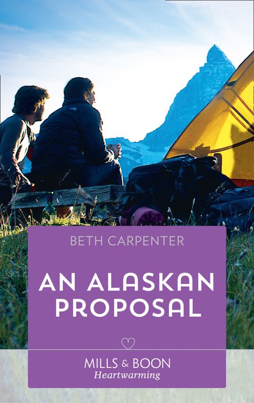 An Alaskan Proposal (Mills & Boon Heartwarming) (A Northern Lights Novel, Book 4) (9781474094702)