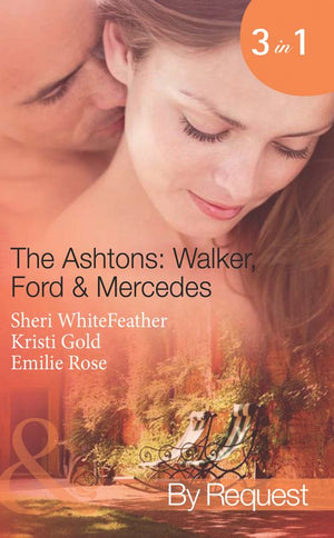 The Ashtons: Walker, Ford & Mercedes: Betrayed Birthright / Mistaken for a Mistress / Condition of Marriage (Mills & Boon Spotlight): First edition (9781408921050)
