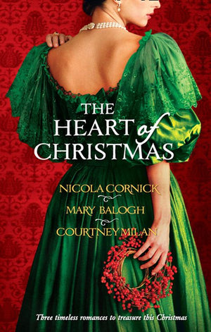 The Heart Of Christmas: A Handful Of Gold / The Season for Suitors / This Wicked Gift: First edition (9781408924082)