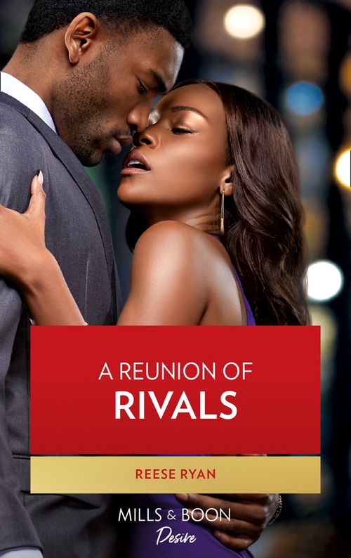 A Reunion Of Rivals (The Bourbon Brothers, Book 4) (Mills & Boon Desire) (9780008904456)