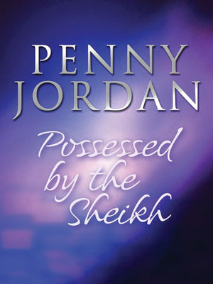 Possessed by the Sheikh (Arabian Nights, Book 3): First edition (9781408952429)