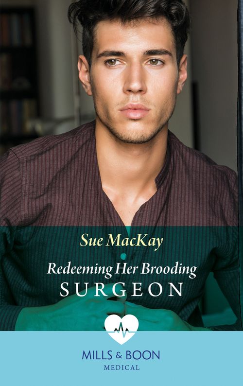 SOS Docs - Redeeming Her Brooding Surgeon (Mills &amp; Boon Medical) (SOS Docs, Book 2)
