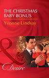 The Christmas Baby Bonus (Billionaires and Babies, Book 90) (Mills & Boon Desire) (9781474061582)
