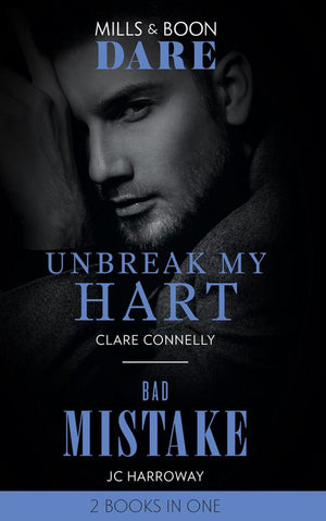Unbreak My Hart / Bad Mistake: Unbreak My Hart / Bad Mistake (Mills & Boon Dare) (9781474099899)
