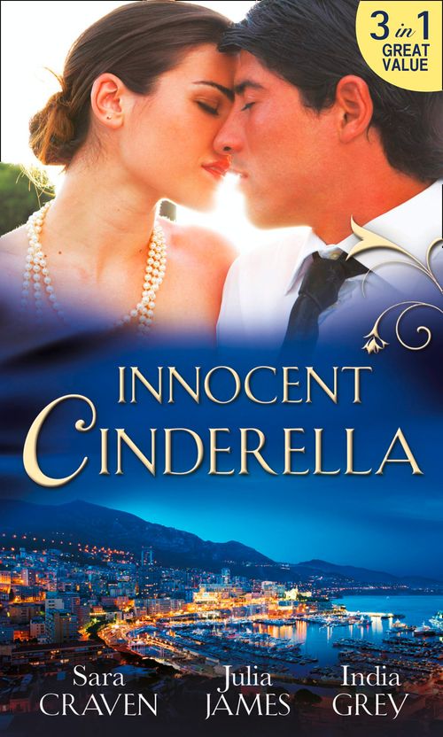 Innocent Cinderella: His Untamed Innocent / Penniless and Purchased / Her Last Night of Innocence: First edition (9781474008716)
