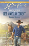 Her Montana Cowboy (Big Sky Centennial, Book 1) (Mills & Boon Love Inspired): First edition (9781472072443)