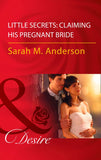 Little Secrets: Claiming His Pregnant Bride (Little Secrets, Book 2) (Mills & Boon Desire) (9781474061278)