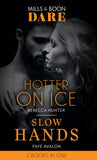 Hotter On Ice / Slow Hands: Hotter on Ice / Slow Hands (Mills & Boon Dare) (9781474099424)