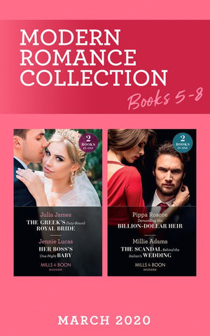 Modern Romance March 2020 Books 5-8: The Greek's Duty-Bound Royal Bride / Her Boss's One-Night Baby / Demanding His Billion-Dollar Heir / The Scandal Behind the Italian's Wedding (Mills & Boon Collections) (9780263281132)