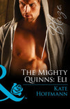 The Mighty Quinns: Eli (The Mighty Quinns, Book 27) (Mills & Boon Blaze): First edition (9781474029384)