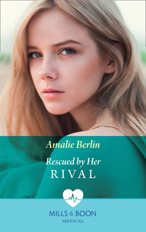 Rescued By Her Rival (Mills & Boon Medical) (9781474089951)