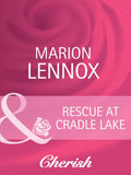 Rescue At Cradle Lake (Mills & Boon Cherish): First edition (9781408945148)