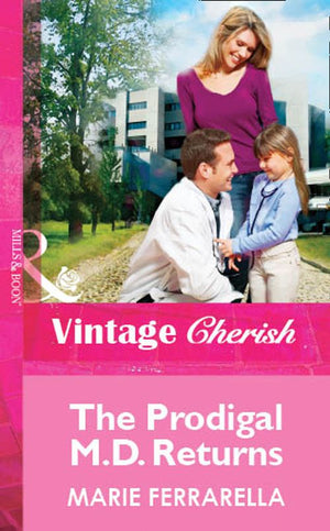 The Prodigal M.d. Returns (Mills & Boon Vintage Cherish): First edition (9781472090423)