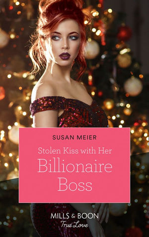 Stolen Kiss With Her Billionaire Boss (Mills & Boon True Love) (Christmas at the Harrington Park Hotel, Book 3) (9780008903992)