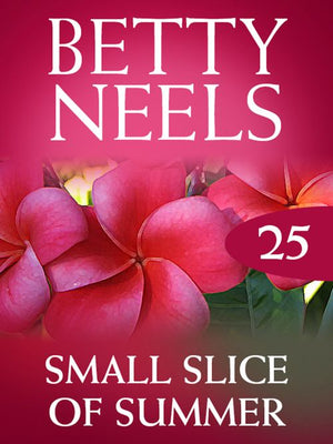 Small Slice of Summer (Betty Neels Collection, Book 25): First edition (9781408982280)