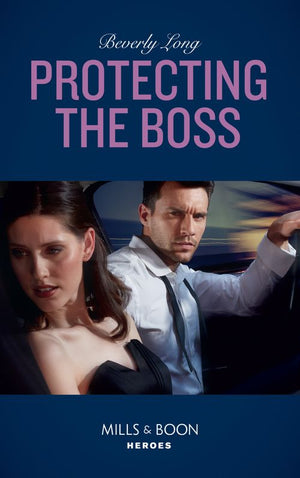 Protecting The Boss (Mills & Boon Heroes) (Wingman Security, Book 4) (9781474093569)