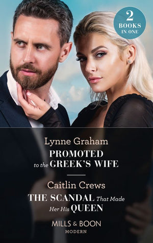 Promoted To The Greek's Wife / The Scandal That Made Her His Queen: Promoted to the Greek's Wife (The Stefanos Legacy) / The Scandal That Made Her His Queen (Pregnant Princesses) (Mills & Boon Modern) (9780008920333)