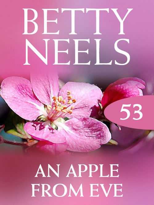 An Apple from Eve (Betty Neels Collection, Book 53): First edition (9781408982563)