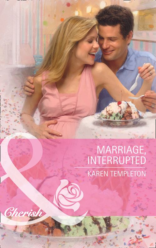 Marriage, Interrupted (Mills & Boon Cherish): First edition (9781408904749)