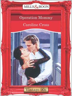 Operation Mommy (Mills & Boon Vintage Desire): First edition (9781408991527)