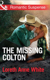 The Missing Colton (The Coltons of Wyoming, Book 3) (Mills & Boon Romantic Suspense): First edition (9781472015815)